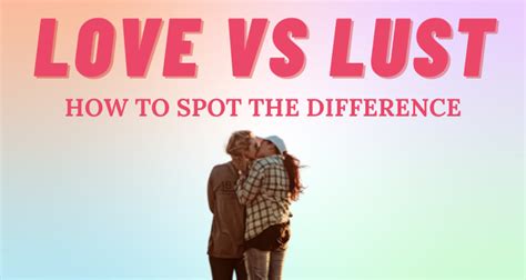 Love Vs Lust Ways To Spot The Difference Life On Mission Single Hot