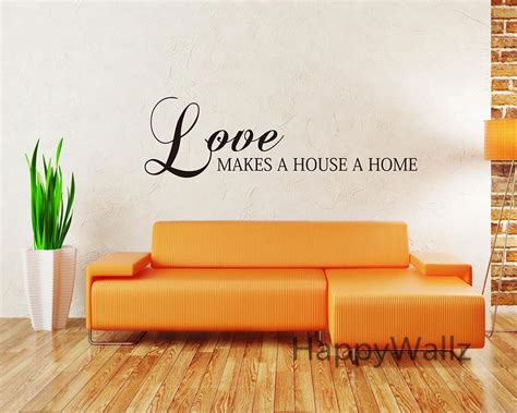 Love Makes A House A Home Love Home Quotes Wall Sticker DIY Custom Colors Decorative Love Family ...