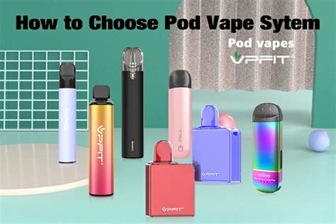 How To Choose A Pod System Vape Comprehensive Guide Vpfit