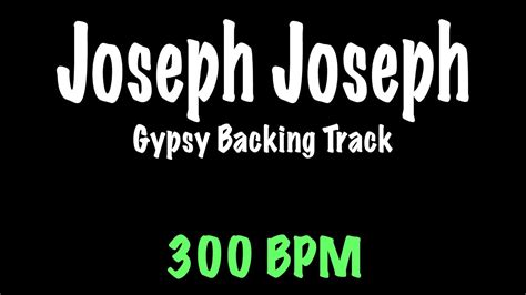 Joseph Joseph Gypsy Jazz Backing Track 300 BPM Django Reinhardt