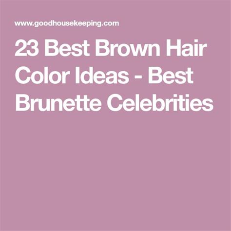 36 Gorgeous Brown Hair Colors That Prove That Brunettes Can Have Just