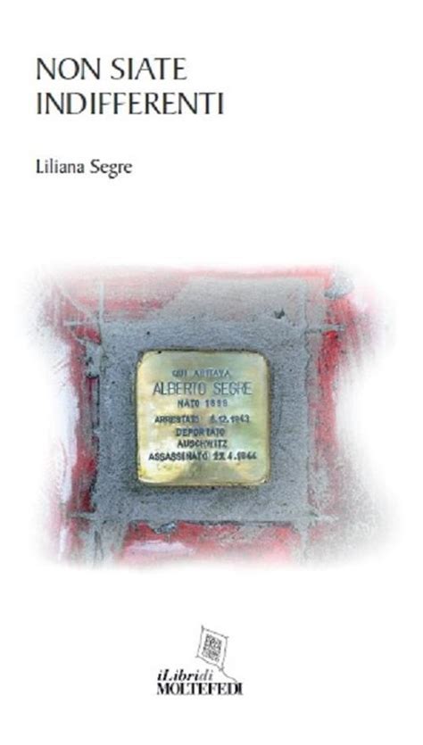 Non siate indifferenti - Liliana Segre - Libro Centro Formazione e ...