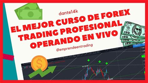 El Mejor Curso De Forex Trading Profesional Operando En Vivo