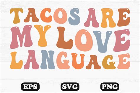 Tacos Are My Love Language Wavy Svg File Graphic By Hosneara