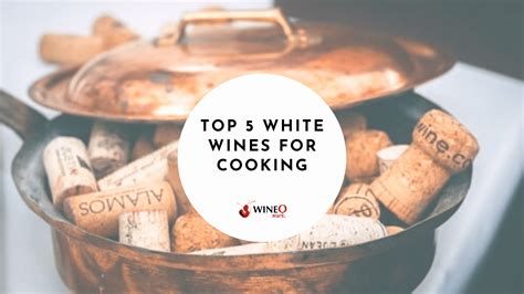 Top 5 Best White Wine for Cooking | Which wine should you choose?