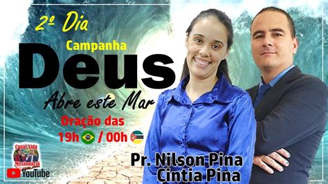 2º DIA DA CAMPANHA DEUS ABRE ESTE MAR Pr Nilson Pina e Cintia