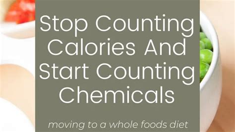 Stop Counting Calories And Start Counting Chemicals