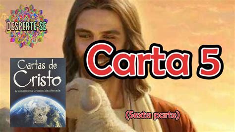 Cartas De Cristo Carta Sexta Parte Youtube