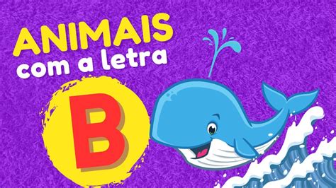 Bichos Com A Letra B - Animais com a Letra B do alfabeto (Com som de cada animal) - YouTube