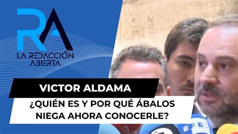 Quién es Víctor Aldama y por qué Ábalos niega ahora conocerle YouTube