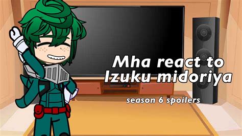 Mha React To Izuku Midoriya Youtube