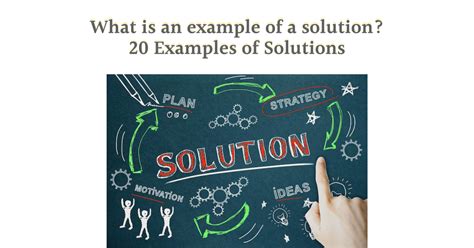 What is an example of a solution?20 Examples of Solutions - Vivid Examples