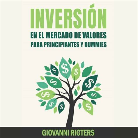 Invertir En El Mercado De Valores Para Principiantes ¡7 Pasos Para