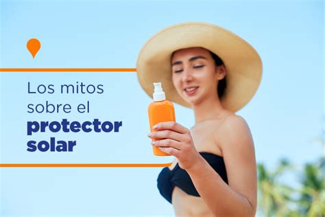 Desmintiendo Los Mitos Más Comunes Sobre El Protector Solar Bagovit Solar