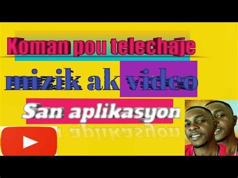 Koman Ou Telechaje Yon Mizik Ou Byen Yon Video San Okenn Aplikasyon