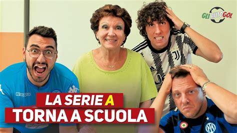 LA SERIE A TORNA A SCUOLA YouTube