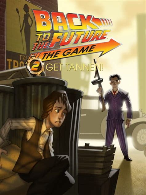 Back To The Future The Game Episode 2 Get Tannen 2011