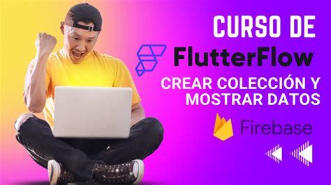 Flutterflow Tutorial Crear Colecci N Y Mostrar Los Datos En Una Lista