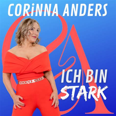 CORINNA ANDERS Auch Ihr Neuer Song Ich Bin Stark Entstand In