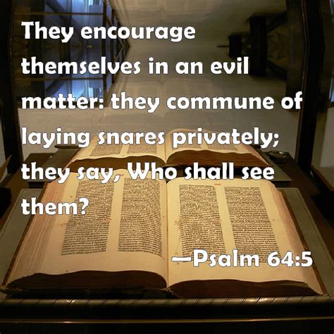 Psalm 645 They Encourage Themselves In An Evil Matter They Commune Of