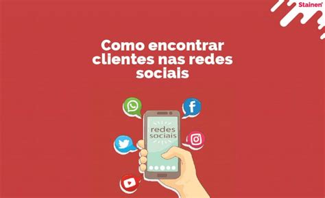 Como Encontrar Clientes Nas Redes Sociais Blog Stainen