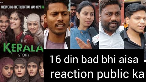 16 Din Bad Bhi Aisa Reaction Public Ka The Kerala Story Review And