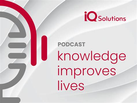 Iq Solutions New Podcast Series Discusses The Current Challenges Of