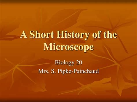 Ppt A Short History Of The Microscope Powerpoint Presentation Free