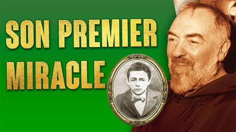 Que Savez Vous Des Circonstances Du Premier Miracle Du Padre Pio