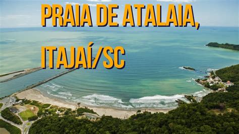 Praia de Atalaia Itajaí SC Conheça mais uma praia encantadora de