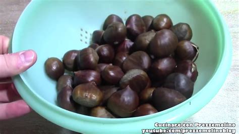 Come Sbucciare Le Castagne E Marroni In Minuti Video Tutorial How