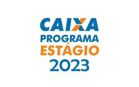 Programa de Estágio Caixa 2023 inscrições via CIEE Vaga Work