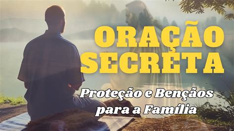 Oração Secreta de Proteção e Bênçãos Encontre Paz e Força em Deus