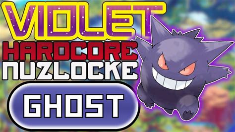 Pokémon Violet Hardcore Nuzlocke Ghost Type Only No Overleveling No