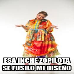 Meme Personalizado Esa inche zopilota se fusilo mi diseño 33205251