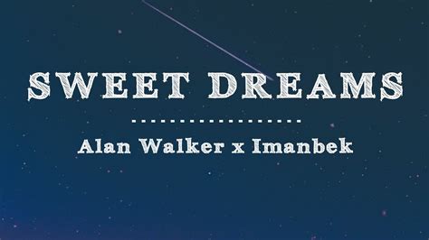 Alan Walker X Imanbek Sweet Dreams Lyrics Youtube