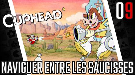 Cuphead Naviguer Entre Les Saucisses Youtube