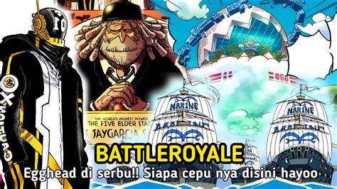 OP 1076 EGGHEAD DI SERBU AKAN KAH BATTLE ROYALE SIAPA YANG CEPU IN