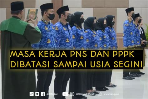 Masa Kerja PNS Dan PPPK Sesuai UU Nomor 20 Tahun 2023 Dibatasi Hingga