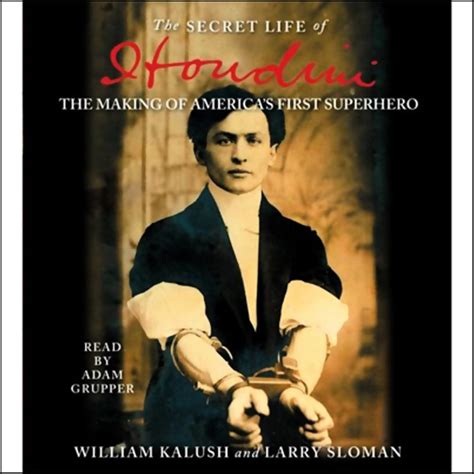 The Secret Life of Houdini: The Making of America's First Superhero