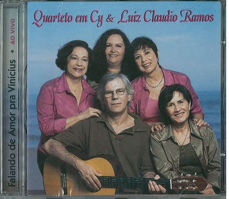 Quarteto Em Cy Luiz Claudio Ramos Falando De Amor Pra Vinicius