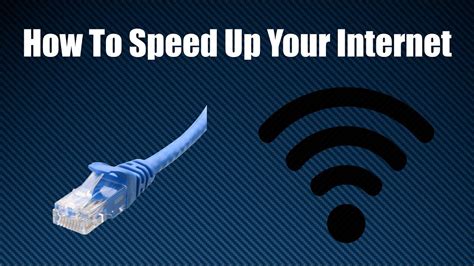 How To Speed Up Your Internet On Wired And Wifi Connection Youtube