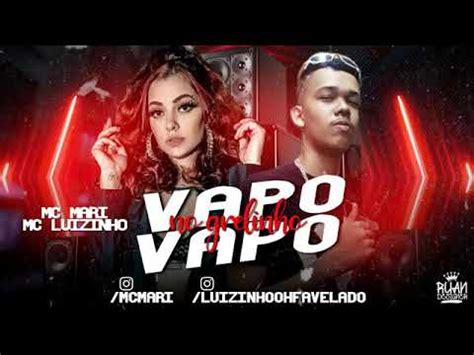 Mc Luizinho E Mc Mari Vapo Vapo No Grelinho Youtube