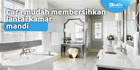 Cara Mudah Membersihkan Noda Kerak Di Lantai Kamar Mandi Klinklin