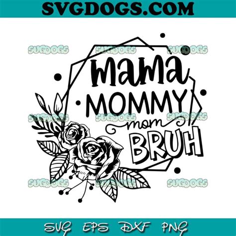 Mama Mommy Mom Bruh Flower Svg 1