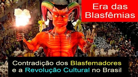 Inaugurada a Era das Blasfêmias Contradições no Carnaval e Revolução