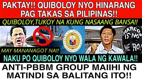 PAKTAY QUIBOLOY HINARANG PAG TAKAS SA PINAS ANTI PBBM GROUP MAIIHI NG