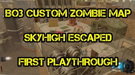 Call Of Duty Bo3 Custom Zombies Map Skyhigh Escaped 1st Try Youtube