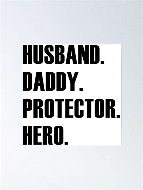 Husband Daddy Protector Hero Black Text Version Poster For Sale By