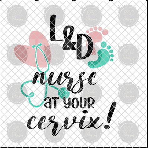 Landd Nurse At Your Cervix Labor And Delivery Nurse Png Sublimation